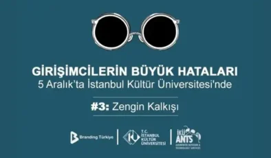 Girişimcilerin Büyük Hataları Etkinliği 5 Aralık’ta İstanbul Kültür Üniversitesi’nde